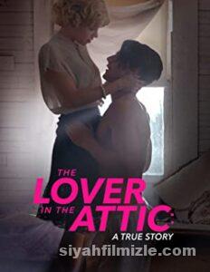 The Lover in the Attic: A True Story 2018 Filmi Full izle The Lover in the Attic: A True Story 2018 izle