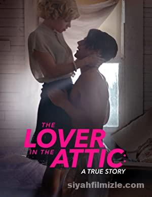 The Lover in the Attic: A True Story 2018 Filmi Full izle The Lover in the Attic: A True Story 2018 izle