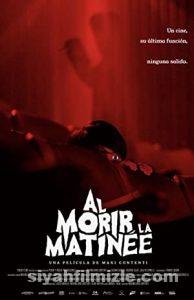 Kanlı Matine – Al morir la matinée (2020) izle Kanlı Matine – Al morir la matinée (2020) izle