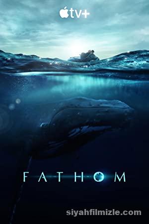 Fathom 2021 Filmi Türkçe Dublaj Altyazılı Full izle Fathom 2021 izle