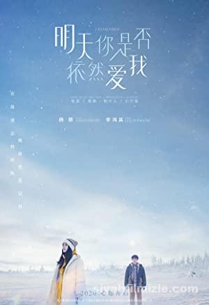 I Remember (Ming tian ni shi fou yi ran ai wo) 2020 izle I Remember (Ming tian ni shi fou yi ran ai wo) 2020 izle