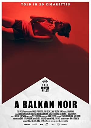 A Balkan Noir 2017 Filmi Türkçe Dublaj Altyazılı Full izle A Balkan Noir 2017 izle