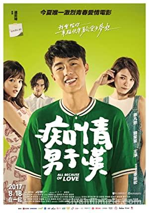 All Because of Love 2017 Filmi Türkçe Dublaj Altyazılı izle All Because of Love 2017 izle