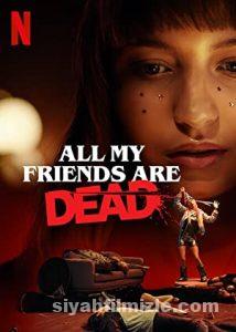 Bütün Arkadaşlarım Öldü (All My Friends Are Dead) 2020 izle Bütün Arkadaşlarım Öldü (All My Friends Are Dead) 2020 izle
