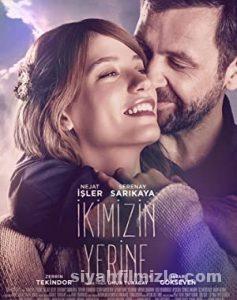 İkimizin Yerine 2016 Yerli Filmi Sansürsüz izle İkimizin Yerine 2016 izle