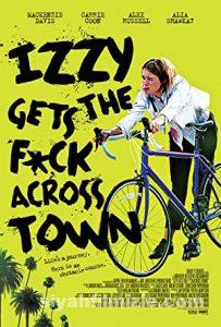 Izzy Gets the Fuck Across Town 2017 Türkçe Altyazılı izle Izzy Gets the Fuck Across Town 2017 izle