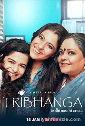 Tribhanga: Çarpık ve Çılgın 2021 Filmi Türkçe Full izle Tribhanga: Çarpık ve Çılgın 2021 izle