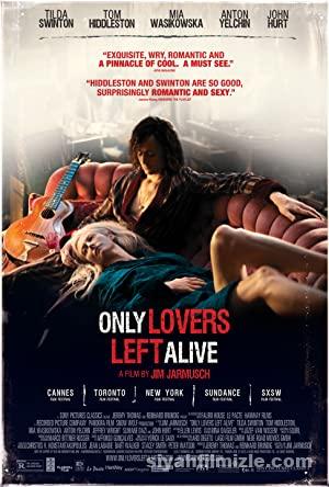 Sadece Aşıklar Hayatta Kalır 2013 Filmi Türkçe Dublaj izle Sadece Aşıklar Hayatta Kalır 2013 izle