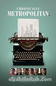 Kronik Büyükşehirli (Chronically Metropolitan) 2016 Filmi Full izle Kronik Büyükşehirli (Chronically Metropolitan) 2016 izle