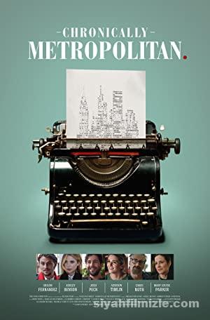 Kronik Büyükşehirli (Chronically Metropolitan) 2016 Filmi Full izle Kronik Büyükşehirli (Chronically Metropolitan) 2016 izle