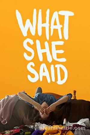What She Said 2021 izle