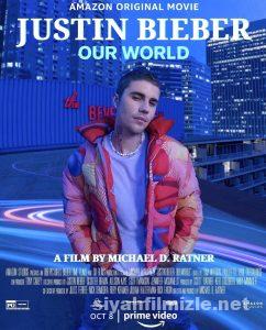 Justin Bieber Our World 2021 Türkçe Altyazılı Filmi 4K izle Justin Bieber Our World 2021 izle