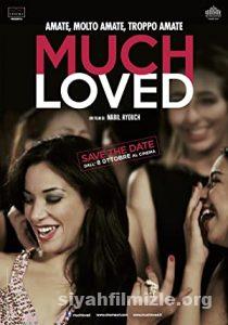 Çok Sevilenler (Much Loved) 2015 Filmi Türkçe Altyazılı izle Çok Sevilenler (Much Loved) 2015 izle