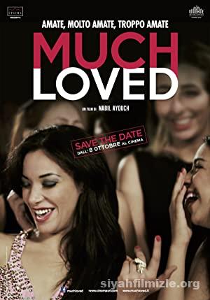 Çok Sevilenler (Much Loved) 2015 Filmi Türkçe Altyazılı izle Çok Sevilenler (Much Loved) 2015 izle