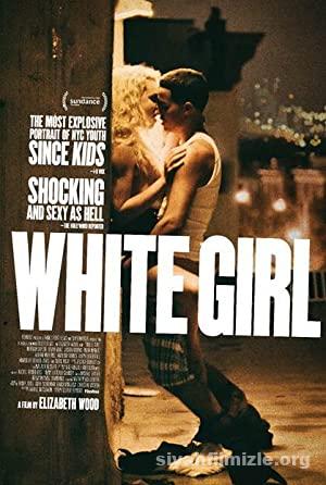 Sıcak Yaz (White Girl) 2016 Filmi Türkçe Dublaj Full izle Sıcak Yaz (White Girl) 2016 izle