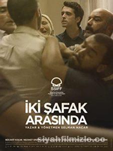 İki Şafak Arasında 2021 Yerli Filmi Full Sansürsüz izle İki Şafak Arasında 2021 izle