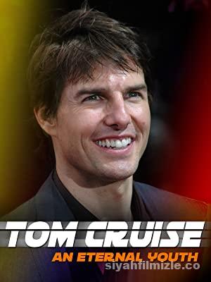 Tom Cruise: Sonsuz Gençlik 2020 Filmi Türkçe Dublaj Full izle Tom Cruise: Sonsuz Gençlik 2020 izle