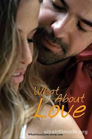 What About Love 2022 Türkçe Dublaj Filmi Full 4K izle What About Love 2022 izle