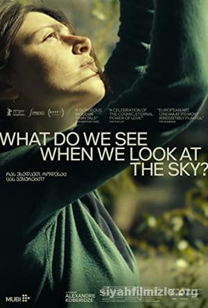 Gökyüzüne Baktığımızda Ne Görüyoruz? 2021 izle