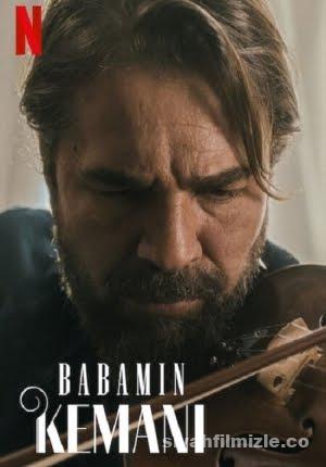 Babamın Kemanı 2022 Yerli Filmi Full Sansürsüz izle Babamın Kemanı 2022 izle