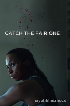 Catch the Fair One 2021 Türkçe Dublaj Altyazılı Full izle Catch the Fair One 2021 izle