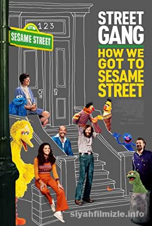 Sokak Çetesi: Susam Sokağı’na Nasıl Geldik 2021 Filmi izle Sokak Çetesi: Susam Sokağı’na Nasıl Geldik 2021 izle