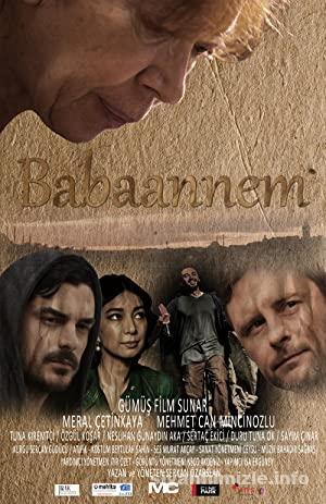 Babaannem 2016 Filmi Sansürsüz Full izle Babaannem 2016 izle