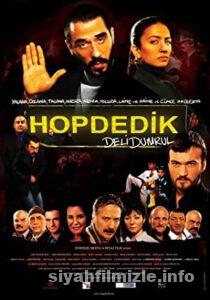Hop Dedik: Deli Dumrul 2011 Yerli Filmi Full Sansürsüz izle Hop Dedik: Deli Dumrul 2011 izle
