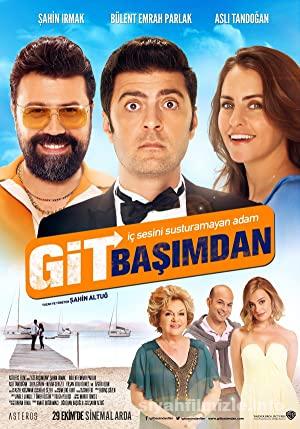Git Başımdan 2015 Yerli Filmi Full Sansürsüz izle Git Başımdan 2015 izle