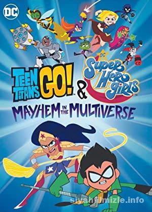 Teen Titans Go! & DC Super Hero Girls: Mayhem in the Multiverse izle Teen Titans Go! & DC Super Hero Girls: Mayhem in the Multiverse izle