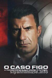 Figo Vakası: Futbol Tarihinin En Sansasyonel Transferi 2022 izle Figo Vakası: Futbol Tarihinin En Sansasyonel Transferi 2022 izle