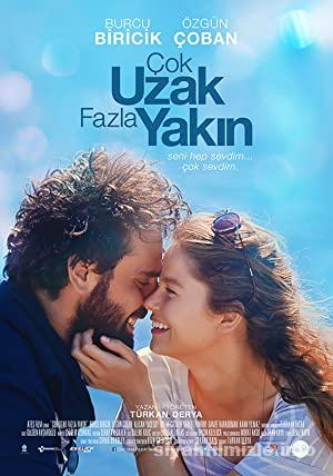 Çok Uzak Fazla Yakın 2016 Yerli Filmi Full Sanssürsüz izle Çok Uzak Fazla Yakın 2016 Filmi Sanssürsüz izle