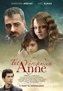 Tut Yüreğimden Anne 2018 Yerli Filmi Full Sansürsüz izle Tut Yüreğimden Anne 2018 izle