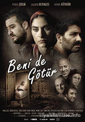 Beni de Götür 2015 Yerli Filmi Full Sansürsüz izle Beni de Götür 2015 izle