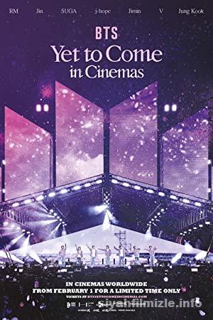 BTS: Yet to Come in Cinemas 2023 Filmi Türkçe Full izle BTS: Yet to Come in Cinemas 2023 izle