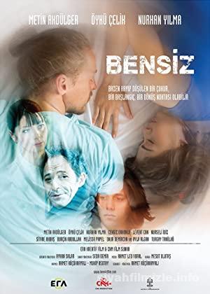 Bensiz 2014 Yerli Filmi Full Sansürsüz izle Bensiz 2014 izle