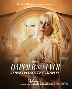 Happier Than Ever: Los Angeles’a Bir Aşk Mektubu 2021 izle Happier Than Ever: Los Angeles’a Bir Aşk Mektubu 2021 izle