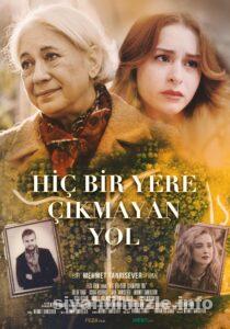 Hiç bir Yere Çıkmayan Yol 2022 Yerli FIlmi Sansürsüz izle Hiç bir Yere Çıkmayan Yol 2022 izle
