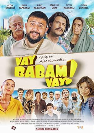 Vay Babam Vay! 2021 Yerli Filmi Full Sansürsüz izle Vay Babam Vay! 2021 izle