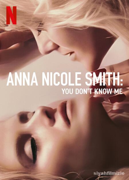 Anna Nicole Smith: Beni Tanımıyorsunuz 2023 izle