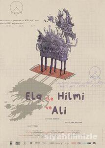 Ela ile Hilmi ve Ali 2022 Yerli Filmi Full Sansürsüz izle Ela ile Hilmi ve Ali 2022 izle