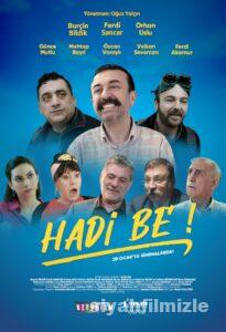 Hadi Be! 2022 Yerli Filmi Full Sansürsüz izle Hadi Be! 2022 izle
