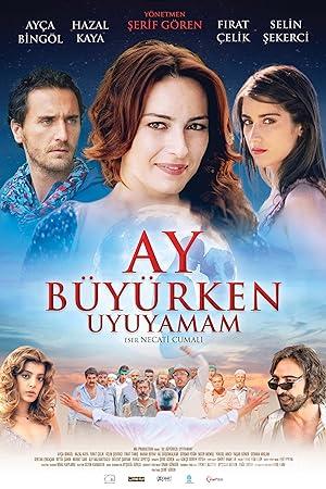Ay Büyürken Uyuyamam 2011 Yerli Filmi Full Sansürsüz izle Ay Büyürken Uyuyamam 2011 izle