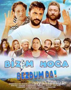 Bizim Hoca: Bezdum da! 2022 izle