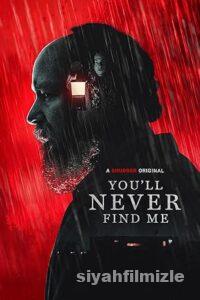 You’ll Never Find Me 2023 Filmi Türkçe Dublaj Altyazılı izle You’ll Never Find Me 2023 izle