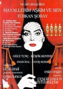 Hayallerim, Aşkım ve Sen 1987 Yerli Filmi Sansürsüz izle Hayallerim, Aşkım ve Sen 1987 izle
