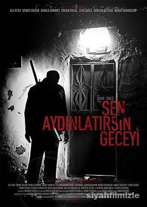 Sen Aydınlatırsın Geceyi 2013 Yerli Filmi Sansürsüz izle Sen Aydınlatırsın Geceyi 2013 izle