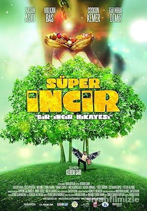 Süper İncir 2013 Yerli Filmi Full Sansürsüz izle Süper İncir 2013 izle