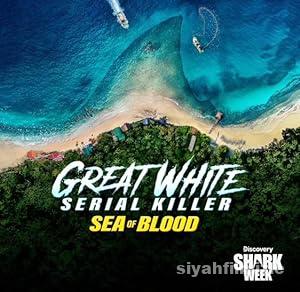Great White Serial Killer: Sea of Blood 2024 Filmi Full izle Great White Serial Killer: Sea of Blood 2024 izle