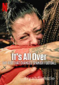 Her Şey Bitti: İspanyol Futbolunu Değiştiren Öpücük izle Her Şey Bitti: İspanyol Futbolunu Değiştiren Öpücük izle